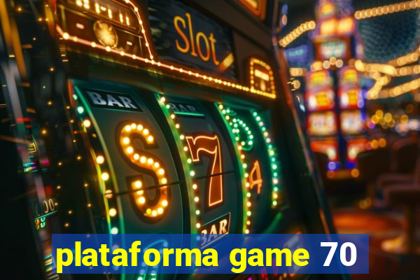 plataforma game 70